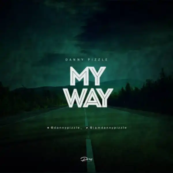 Danny Pizzle - My Way